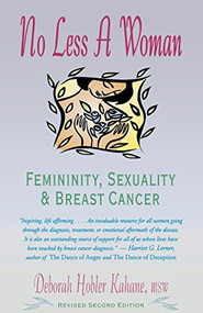 No Less a Woman (Femininity, Sexuality, and Breast Cancer) - 9781630268459 by Deborah Hobler Kahane, 9781630268459