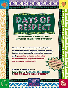 Days of Respect (Organizing a School-Wide Violence Prevention Program) by Ralph J. Cantor, Paul Kivel, Allan Creighton, Oakland Men's Project, 9780897932066