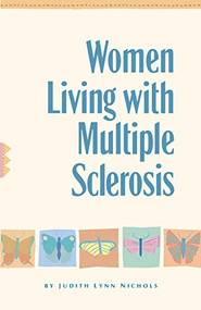 Women Living With Multiple Sclerosis (Conversations on Living, Laughing and Coping) by Judith Lynn Nichols, 9780897932189