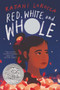 Red, White, and Whole (A Newbery Honor Award Winner) by Rajani LaRocca, 9780063047426