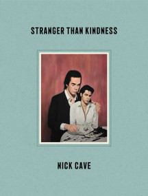 Stranger Than Kindness by Nick Cave, 9780063048089