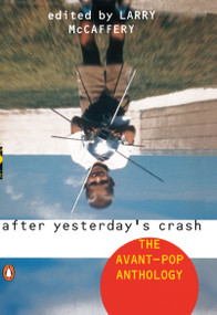 After Yesterday's Crash (The Avant-Pop Anthology) by Larry McCaffery, 9780140240856