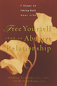 Free Yourself From an Abusive Relationship (Seven Steps to Taking Back Your Life) - 9781630267810 by Andrea Lissette, Richard Kraus, 9781630267810