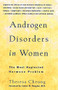 Androgen Disorders in Women (The Most Neglected Hormone Problem) by Theresa Cheung, 9780897932592