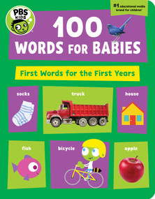 PBS KIDS 100 Words for Babies (First Words for the First Year) by The Early Childhood Experts at PBS KIDS, 9781941367353