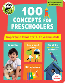 PBS KIDS 100 Concepts for Preschoolers (Important Ideas for 3-4 Year-Olds) by The Early Childhood Experts at PBS KIDS, 9781941367377