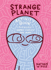 Strange Planet Activity Book by Nathan W. Pyle, Nathan W. Pyle, 9780063049758