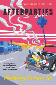 Afterparties (Stories) by Anthony Veasna So, 9780063049901