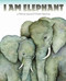 I Am Elephant by J. Patrick Lewis, Miriam Nerlove, 9781568463780