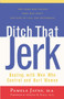 Ditch That Jerk (Dealing with Men Who Control and Hurt Women) by Pamela Jayne, Andrew R. Klein, 9780897932837