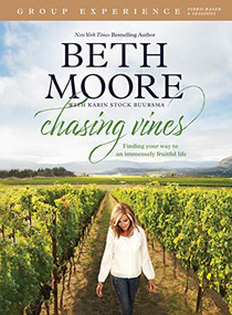 Chasing Vines Group Experience (Finding Your Way to an Immensely Fruitful Life) by Beth Moore, Karin Stock Buursma, 9781496440884