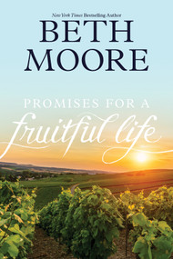 Promises for a Fruitful Life by Beth Moore, 9781496440921