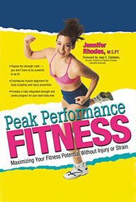 Peak Performance Fitness (Maximizing Your Fitness Potential Without Injury or Strain) by Jennifer Rhodes, Joan E. Edelstein, 9780897932967
