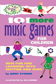101 More Music Games for Children (More Fun and Learning with Rhythm and Song) by Jerry Storms, Jos Hoenen, 9780897932981