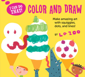 I Can Do That! Color & Draw by La ZOO, 9781941367483