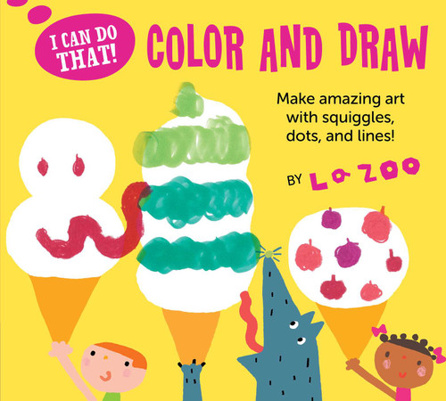 I Can Do That! Color & Draw by La ZOO, 9781941367483