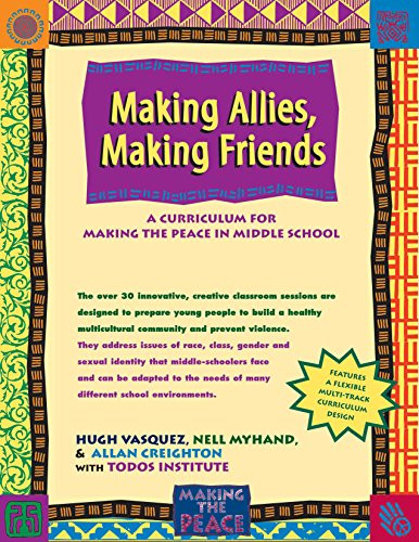 Making Allies, Making Friends (A Curriculum for Making the Peace in Middle School) by Hugh Vasquez, M. Nell Myhand, Allan Creighton, Todos Institute, 9780897933070