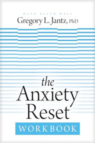 The Anxiety Reset Workbook by Gregory L. Jantz Ph.D., Keith Wall, 9781496441171