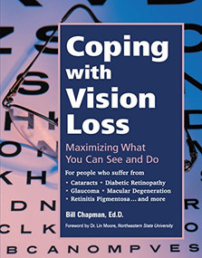 Coping with Vision Loss (Maximizing What You Can See and Do) by Bill Chapman, Lin Moore, 9781630267773