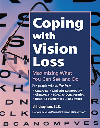 Coping with Vision Loss (Maximizing What You Can See and Do) by Bill Chapman, Lin Moore, 9781630267773
