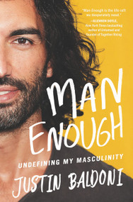 Man Enough (Undefining My Masculinity) by Justin Baldoni, 9780063055599