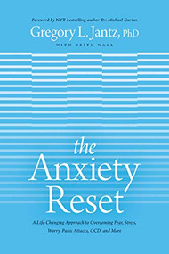 The Anxiety Reset (A Life-Changing Approach to Overcoming Fear, Stress, Worry, Panic Attacks, OCD and More) - 9781496441133 by Gregory L. Jantz Ph.D., Keith Wall, Dr. Michael Gurian, 9781496441133