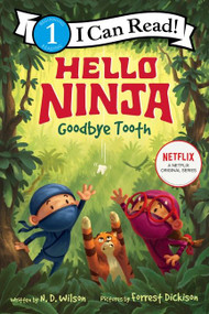 Hello, Ninja. Goodbye, Tooth! - 9780063056183 by N. D. Wilson, Forrest Dickison, 9780063056183