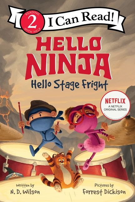 Hello, Ninja. Hello, Stage Fright! by N. D. Wilson, Forrest Dickison, 9780063056206