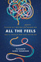 All the Feels (Discover Why Emotions Are (Mostly) Awesome and How to Untangle Them When They're Not) by Elizabeth Laing Thompson, 9781496441799
