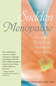 Sudden Menopause (Restoring Health and Emotional Well-Being) - 9780897933254 by Debbie DeAngelo, 9780897933254