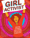 Girl Activist by Louisa Kamps, Georgia Rucker, Susanna Daniel, Michelle Wildgen, Shannon Watts, 9781941367643