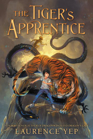 The Tiger's Apprentice (Book One) by Laurence Yep, 9780063056503