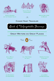 The Conde Nast Traveler Book of Unforgettable Journeys: Volume II (Great Writers on Great Places) by Various, Klara Glowczewska, Klara Glowczewska, 9780143121473