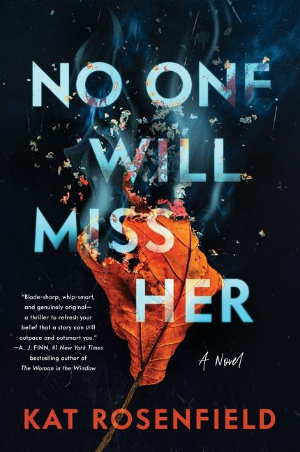 No One Will Miss Her (A Novel) by Kat Rosenfield, 9780063057012