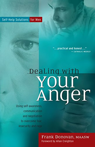Dealing with Your Anger (Self-Help Solutions for Men) by Frank Donovan, Allan Creighton, 9781630267797