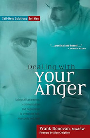 Dealing with Your Anger (Self-Help Solutions for Men) - 9780897933445 by Frank Donovan, Allan Creighton, 9780897933445