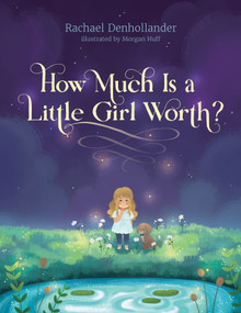 How Much Is a Little Girl Worth? by Rachael Denhollander, Morgan Huff, 9781496441683