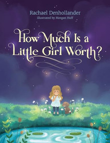 How Much Is a Little Girl Worth? by Rachael Denhollander, Morgan Huff, 9781496441683