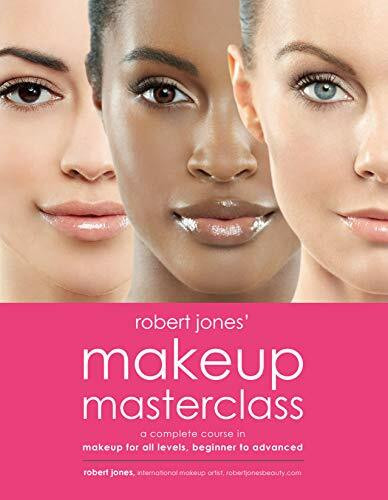 Robert Jones' Makeup Masterclass (A Complete Course in Makeup for All Levels, Beginner to Advanced) by Robert Jones, 9781592337835