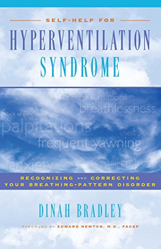 Self-Help for Hyperventilation Syndrome (Recognizing and Correcting Your Breathing Pattern Disorder) by Dinah Bradley, Edward Newton, 9780897933483