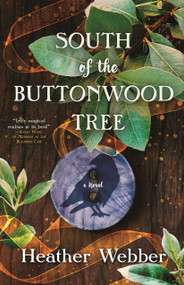 South of the Buttonwood Tree by Heather Webber, 9781250198587
