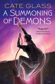 A Summoning of Demons by Cate Glass, 9781250311054