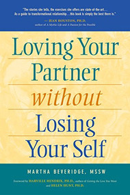 Loving Your Partner Without Losing Your Self by Martha Beveridge, Harville Hendrix, Helen Hunt, 9780897933544