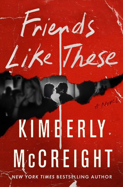 Friends Like These (A Novel) by Kimberly McCreight, 9780063061569