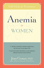 Anemia in Women (Self-Help and Treatment) - 9780897933650 by Joan Gomez, M.D., 9780897933650