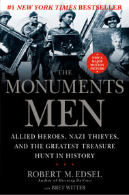 The Monuments Men (Allied Heroes, Nazi Thieves, and the Greatest Treasure Hunt in History) - 9781599951492 by Robert M. Edsel, Bret Witter, 9781599951492