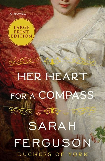 Her Heart for a Compass (A Novel) - 9780063062320 by Sarah Ferguson, 9780063062320