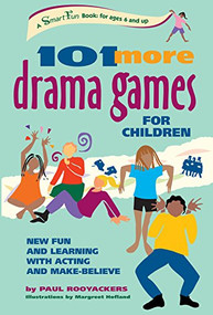 101 More Drama Games for Children (New Fun and Learning with Acting and Make-Believe) - 9781630267421 by Paul Rooyackers, Margreet Hofland, 9781630267421