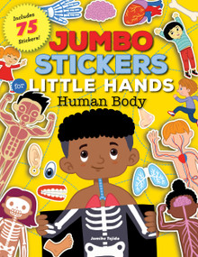 Jumbo Stickers for Little Hands: Human Body (Includes 75 Stickers) by Jomike Tejido, 9781600589201