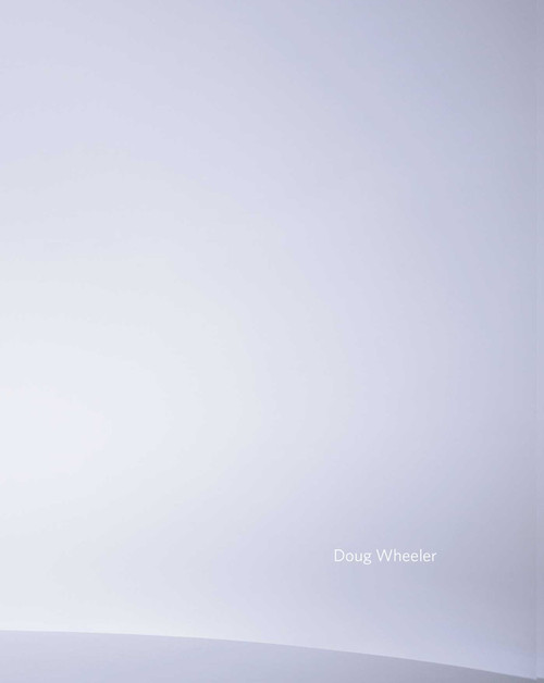Doug Wheeler by Doug Wheeler, Germano Celant, 9781941701249